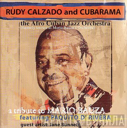 And Rudy Calzado Featuring Cubarama Guest Artist Paquito D'Rivera  Jane Bunnett  - A Tribute To Mario Bauza