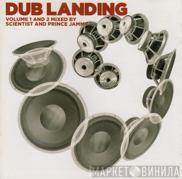 And Scientist  Prince Jammy  - Dub Landing Volume 1 And 2