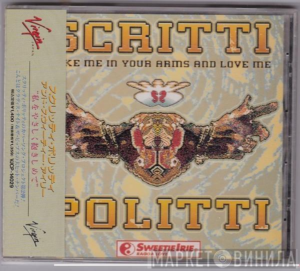 And Scritti Politti  Sweetie Irie  - Take Me In Your Arms And Love Me