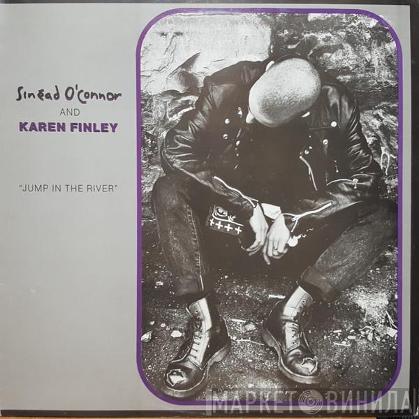 And Sinéad O'Connor  Karen Finley  - Jump In The River