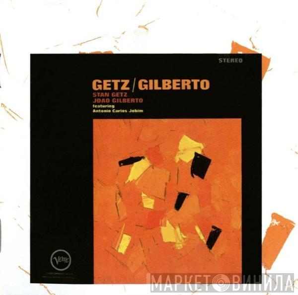 And Stan Getz Featuring João Gilberto  Antonio Carlos Jobim  - Getz/Gilberto
