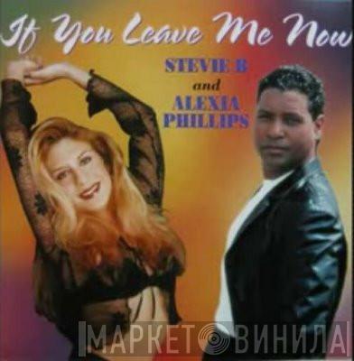 And Stevie B  Alexia Phillips  - If You Leave Me Now