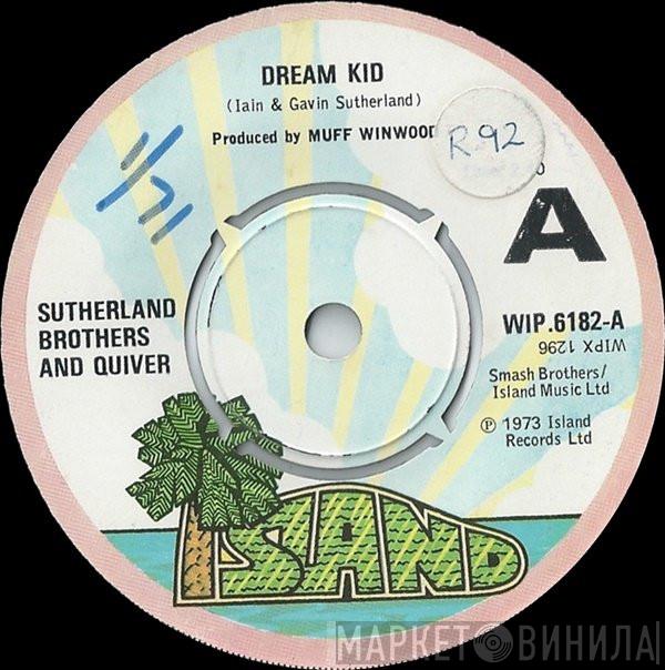 And Sutherland Brothers  Quiver  - Dream Kid