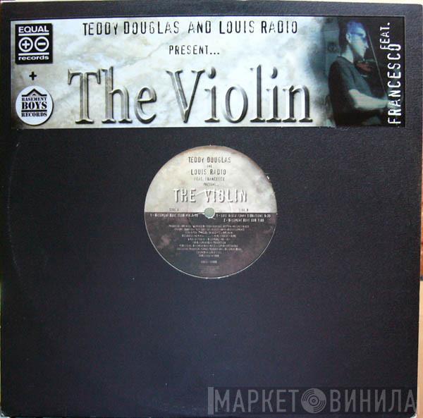 And Teddy Douglas Feat. Luis Radio  Francesco The Violin  - The Violin