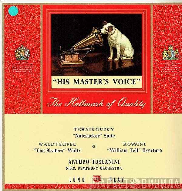 And The Arturo Toscanini  NBC Symphony Orchestra  - Nutcracker Suite / The Skaters Waltz / William Tell: Overture