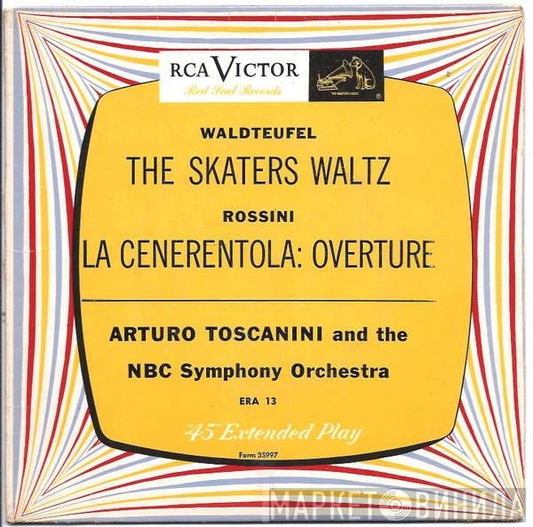 And The Arturo Toscanini  NBC Symphony Orchestra  - Waldteufel The Skaters Waltz / Rossini La Cenerentola: Overture