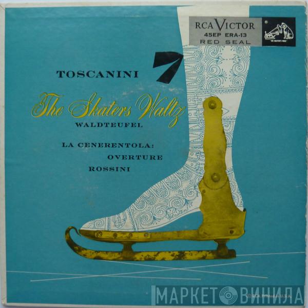 And The Arturo Toscanini  NBC Symphony Orchestra  - Waldteufel The Skaters Waltz / Rossini La Cenerentola: Overture