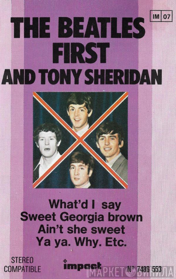 And The Beatles  Tony Sheridan  - The Beatles First And Tony Sheridan