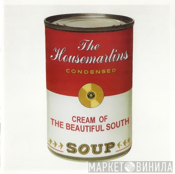 And The Beautiful South  The Housemartins  - Soup: The Best Of The Beautiful South & The Housemartins
