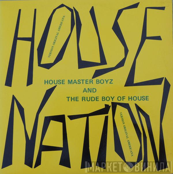 And The Housemaster Boyz  The Rude Boy Of House  - House Nation (Version Original Americana)