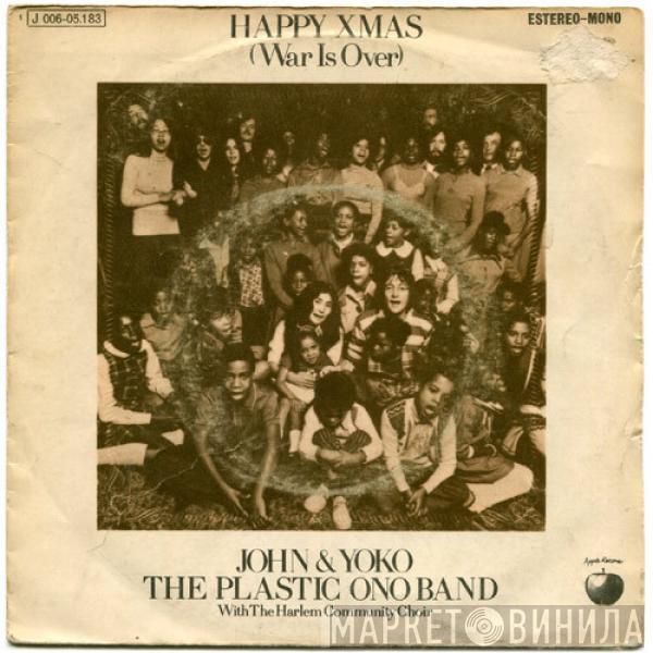 And The John Lennon & Yoko Ono With The Plastic Ono Band  The Harlem Community Choir  - Happy Xmas (War Is Over)