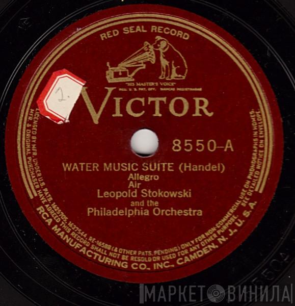 And The Leopold Stokowski / The Philadelphia Orchestra  Georg Friedrich Händel  - Water Music Suite