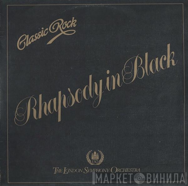 And The London Symphony Orchestra  The Royal Choral Society  - Classic Rock Rhapsody In Black