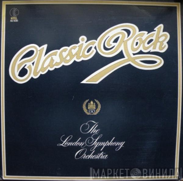And The London Symphony Orchestra  The Royal Choral Society  - Classic Rock