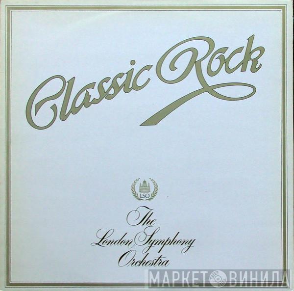 And The London Symphony Orchestra  The Royal Choral Society  - Classic Rock