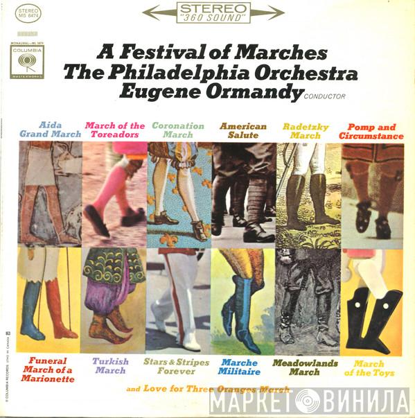 And The Philadelphia Orchestra  Eugene Ormandy  - A Festival Of Marches
