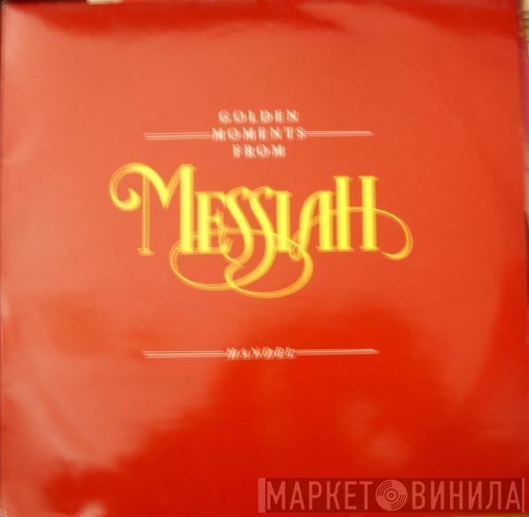 And The Royal Choral Society  The Royal Philharmonic Orchestra  - Golden Moments From Messiah Handel