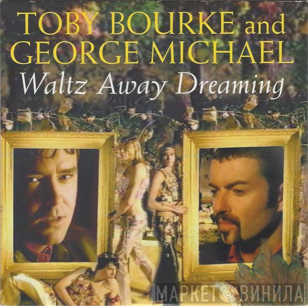 And Toby Bourke  George Michael  - Waltz Away Dreaming