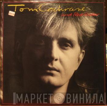 And Tom Cochrane  Red Rider  - Tom Cochrane And Red Rider