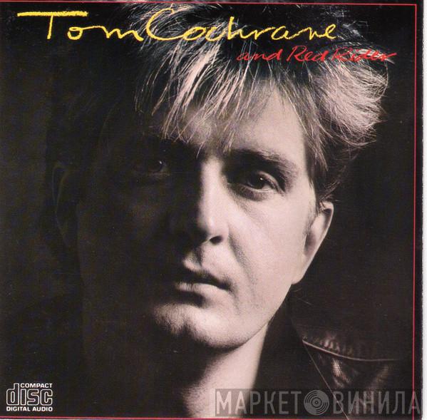 And Tom Cochrane  Red Rider  - Tom Cochrane And Red Rider