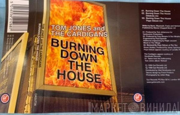 And Tom Jones  The Cardigans  - Burning Down The House