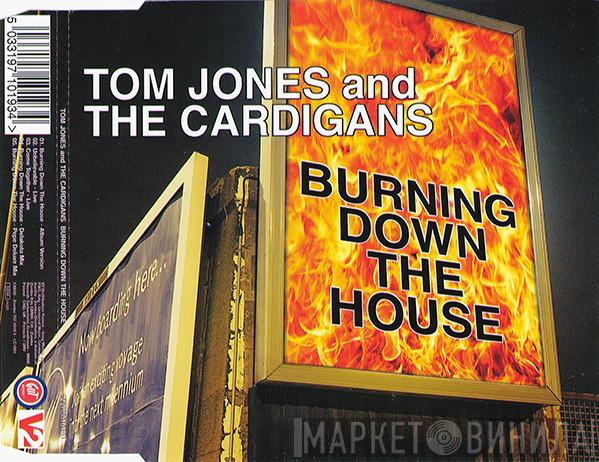 And Tom Jones  The Cardigans  - Burning Down The House
