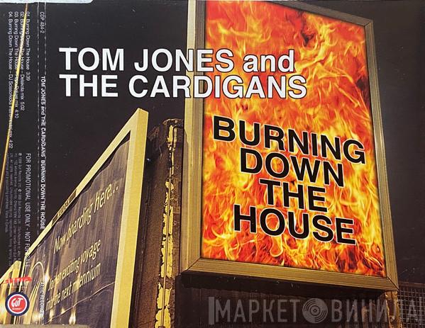 And Tom Jones  The Cardigans  - Burning Down The House