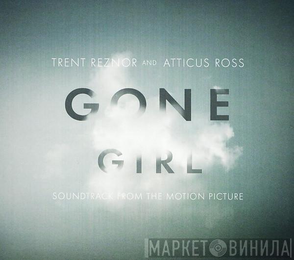 And Trent Reznor  Atticus Ross  - Gone Girl (Soundtrack From The Motion Picture)
