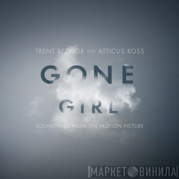 And Trent Reznor  Atticus Ross  - Gone Girl (Soundtrack From The Motion Picture)