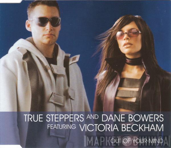 And True Steppers Featuring Dane Bowers  Victoria Beckham  - Out Of Your Mind