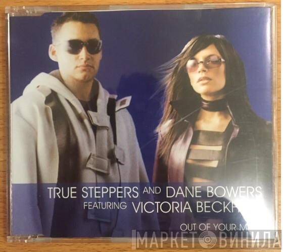 And True Steppers Featuring Dane Bowers  Victoria Beckham  - Out Of Your Mind