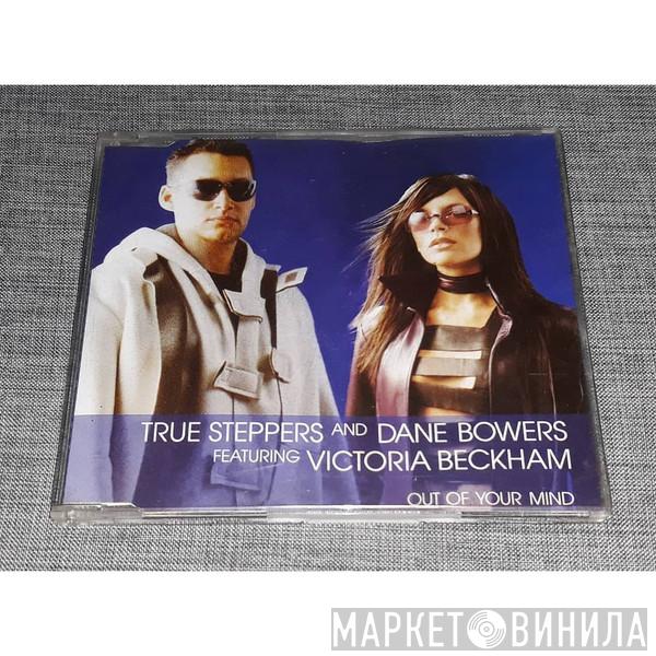 And True Steppers Featuring Dane Bowers  Victoria Beckham  - Out Of Your Mind