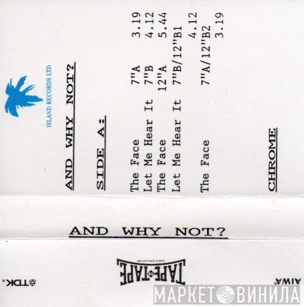  And Why Not?  - The Face / Let Me Hear It