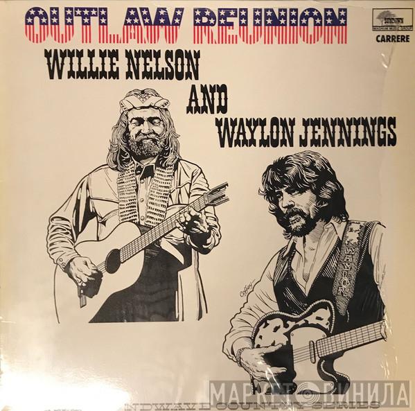And Willie Nelson  Waylon Jennings  - Outlaw Reunion