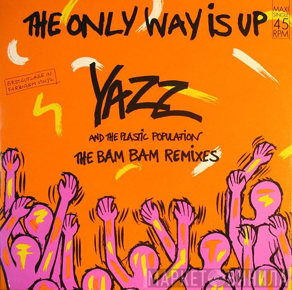 And Yazz  The Plastic Population  - The Only Way Is Up (The Bam Bam Remixes)