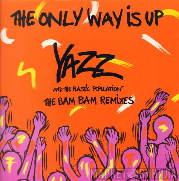 And Yazz  The Plastic Population  - The Only Way Is Up (The Bam Bam Remixes)