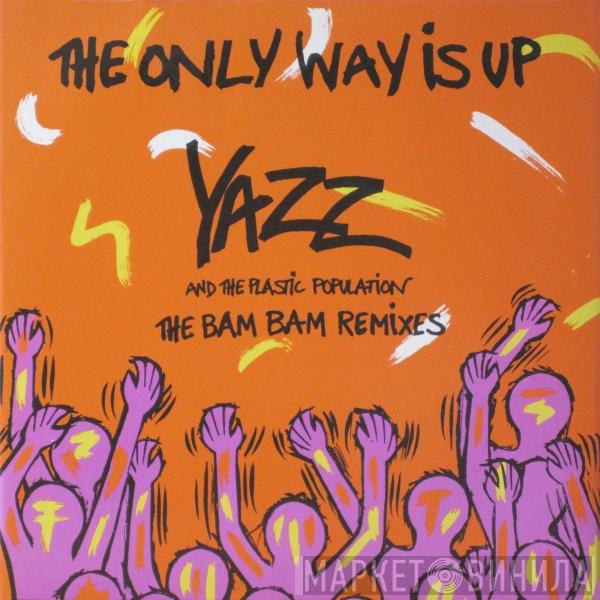 And Yazz  The Plastic Population  - The Only Way Is Up (The Bam Bam Remixes)