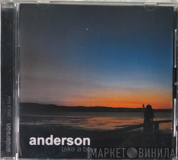 Anderson  - Take A Bow