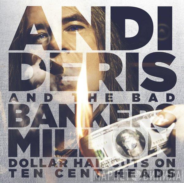  Andi Deris And The Bad Bankers  - Million Dollar Haircuts On Ten Cent Heads