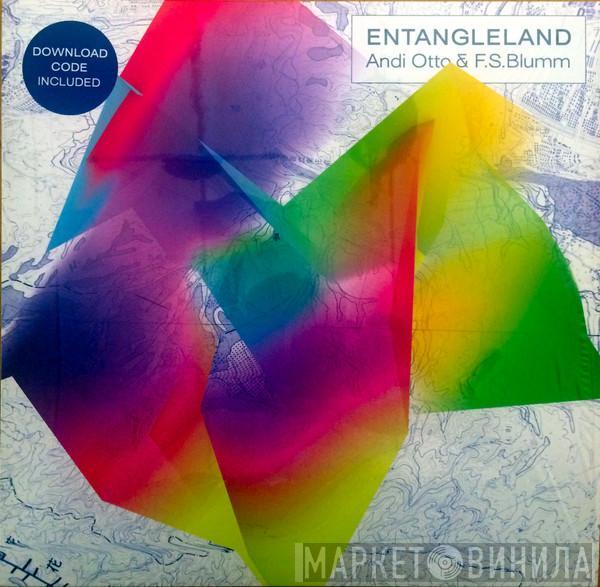 Andi Otto, F.S. Blumm - Entangleland