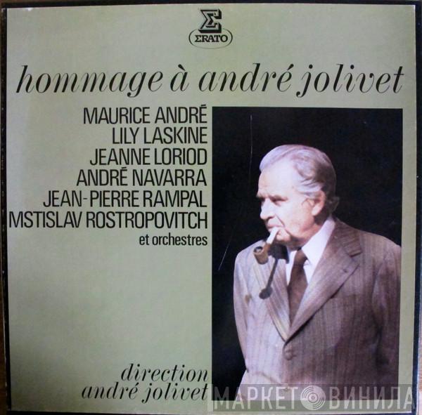 , André Jolivet , Maurice André , Lily Laskine , Jeanne Loriod , André Navarra , Jean-Pierre Rampal  Mstislav Rostropovich  - Hommage À André Jolivet