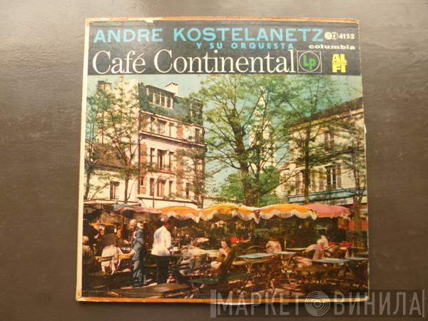  André Kostelanetz And His Orchestra  - Café Continental