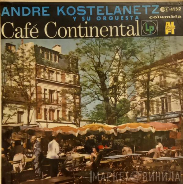  André Kostelanetz And His Orchestra  - Café Continental