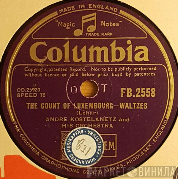 André Kostelanetz And His Orchestra - The Count Of Luxembourg - Waltzes / Merry Widow Waltz / Vienna, City Of My Dreams