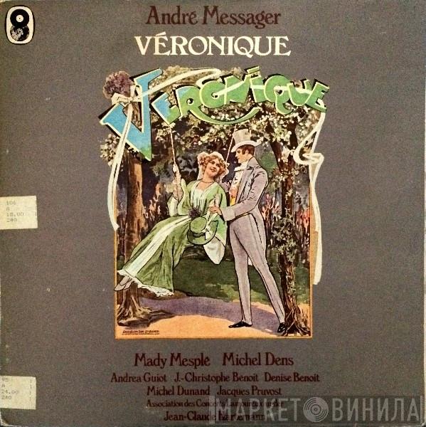 - André Messager , Mady Mesplé , Michel Dens Under Orchestre Des Concerts Lamoureux  Jean-Claude Hartemann  - Veronique