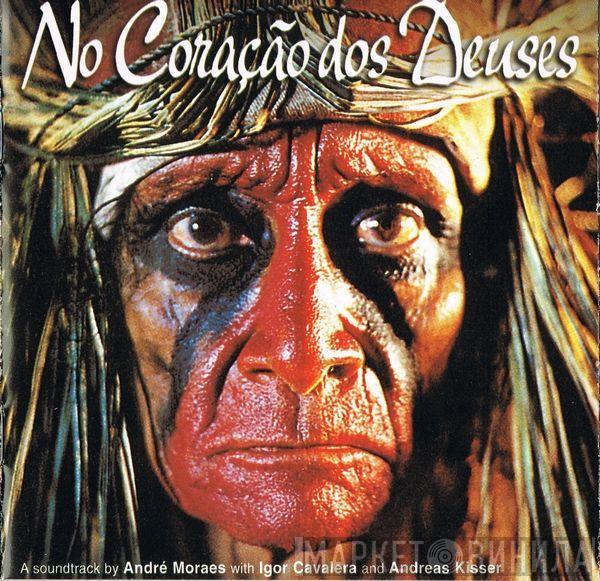 André Moraes, Igor Cavalera, Andreas Kisser - No Coração Dos Deuses