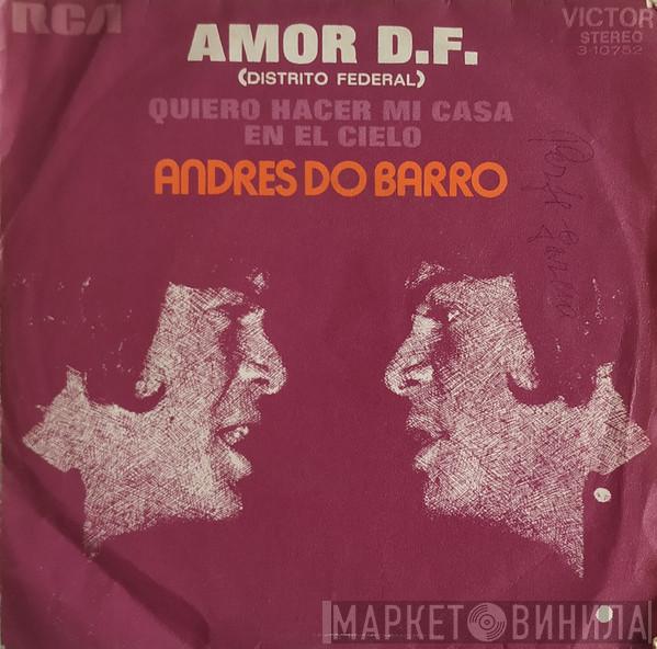 Andrés Do Barro - Amor D.F. (Distrito Federal) / Quiero Hacer Mi Casa En El Cielo