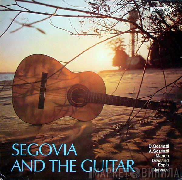  Andrés Segovia  - Segovia And The Guitar