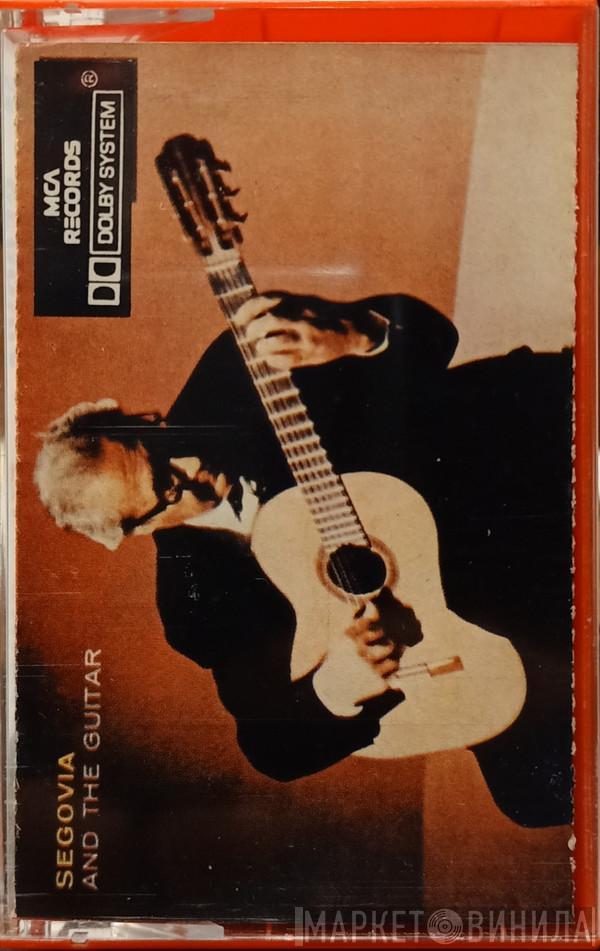  Andrés Segovia  - Segovia And The Guitar