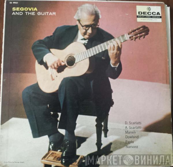  Andrés Segovia  - Segovia And The Guitar